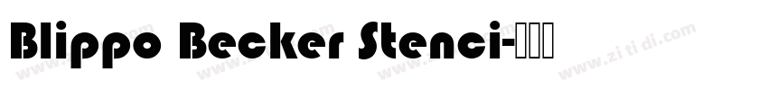 Blippo Becker Stenci字体转换